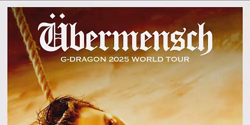 G-DRAGON 2025 WORLD TOUR T\u1ea0I H\u00c0 N\u1ed8I