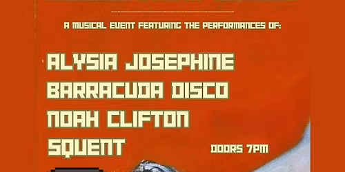 Venue: Alysia Josephine | Barracuda Disco | Noah Clifton | Squent