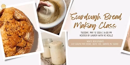 Sourdough Bread Making Class @ White Box Studio 5\/12