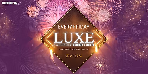 BOXING DAY @ TIGER TIGER Luxe \/\/ Luxe (Formally Tiger Tiger London) \/\/ Hip-Hop, Afrobeats, Reggaeton, R&amp;B, Bollywood, Club Anthems