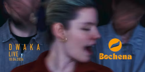 \ud83c\udf38\ud83c\udf1d DWAKA + Pawe\u0142 Kasterski \ud83c\udf38\ud83c\udf1a\/\/ Bochena, 10.04, 19:00