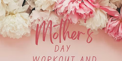 Mothers Day Workout and Luncheon