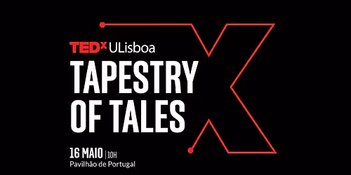 TEDxULisboa 2026: Tapestry of Tales
