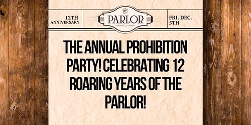 Prohibition Party & 12 Year Anniversary