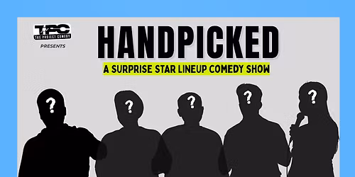 Hand Picked- A Surprise Lineup Show