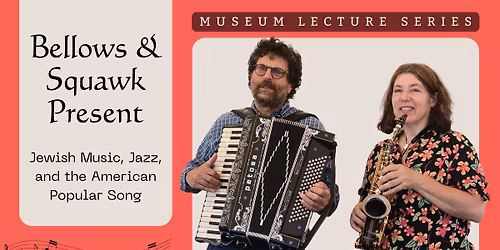 Bellows & Squawk Present: Jewish Music, Jazz, and the American Popular Song