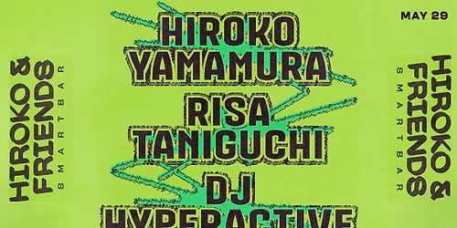 Hiroko & Friends ft. Hiroko Yamamura * Risa Taniguchi * DJ Hyperactive