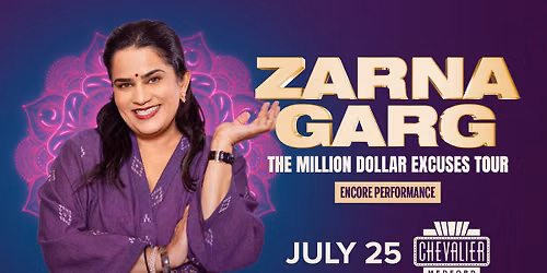 Zarna Garg: The Million Dollar Excuses Tour - Encore Performance