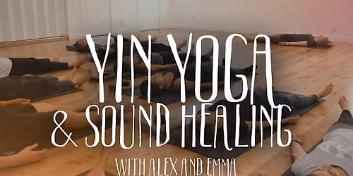 Yin Yoga & Sound Healing