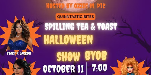 Spills the tea and toast Halloween Dinner show