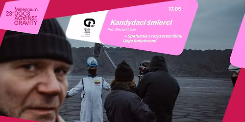 KANDYDACI \u015aMIERCI + spotkanie z re\u017cyserem filmu i jego bohaterami | 23. MDAG 