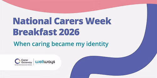 National Carer's Week Breakfast 2026: When caring became my identity