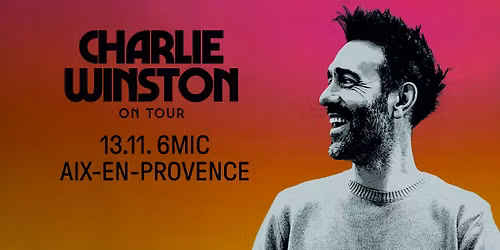 CHARLIE WINSTON | 6MIC, AIX-EN-PROVENCE