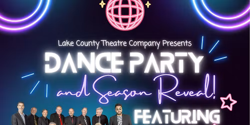 LCTC presents: Dance Party and Season Reveal