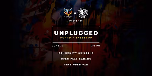 Second City Gaming and Beats, Boards and Brushes Present: UNPLUGGED