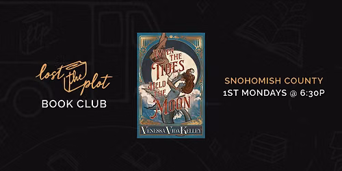 SnoCo Book Club: When the Tides Held the Moon by Venessa Vida Kelley