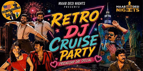 NYC DESI RETRO DJ CRUISE PARTY \u2013 FRIENDSHIP DAY SPECIAL
