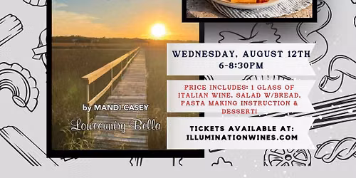 A Taste of Italy Pasta Making w\/Lowcountry Bella Wednesday, August 12 6-8pm