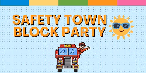 Safety Town Block Party