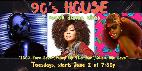 90's HOUSE 7 Week Dance Class then Perform at a Club in SF!