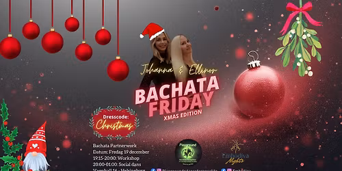 Bachata Friday XMas Edition: Workshop i par + Social dans med Johanna & Ellinor