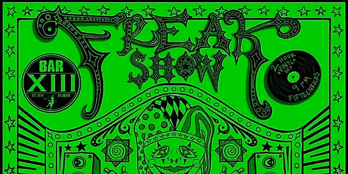 Freak show Rave @ Bar XIII