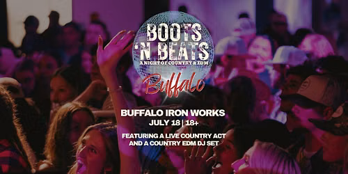 Boots 'N Beats - A Night of Country & EDM at Iron Works | JULY 18