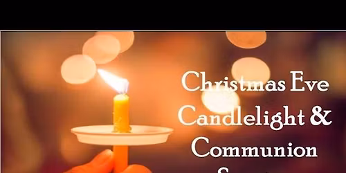 Christmas Eve Candlelight & Communion Service