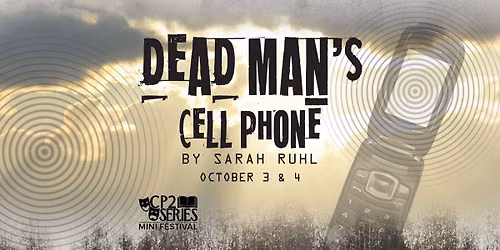 CP2 Auditions - Dead Man's Cell Phone