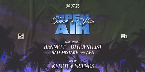 Tama x SLOW Open Air: BENNETT | DJ GUESTLIST & more