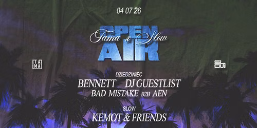 Tama x SLOW Open Air: BENNETT | DJ GUESTLIST & more