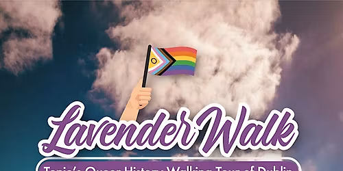 Lavender Walk - Tonie's Queer History Walking Tour of Dublin
