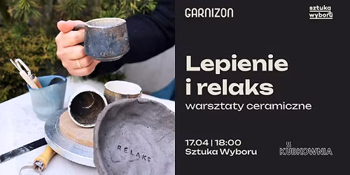 Warsztaty ceramiczne: Lepienie i relaks