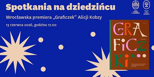 Wroc\u0142awska premiera \u201eGraficzek\u201d Alicji Kobzy