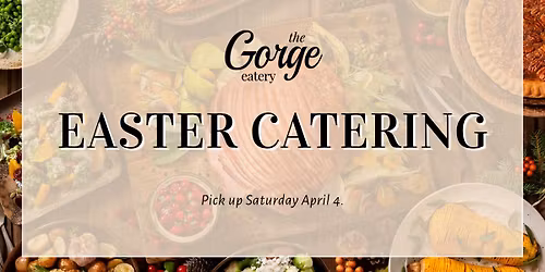 EASTER CATERING BY THE GORGE