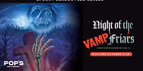 NIGHT OF THE VAMP-FRIARS at Pop's Art Theater