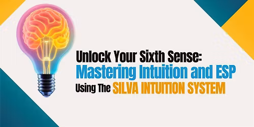 Unlock Your Sixth Sense: Mastering Intuition and ESP Using the Silva Method