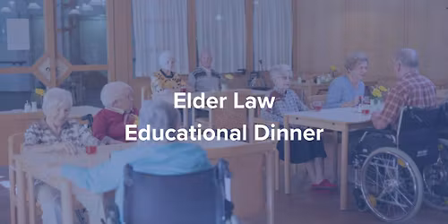 Elder Law Educational Dinner at Parkside Regency at South Shore