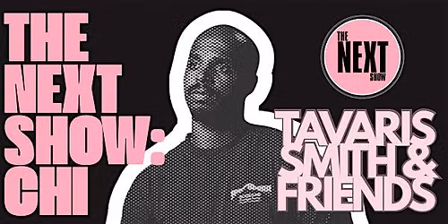 Tavaris Smith Presents: The Next Show