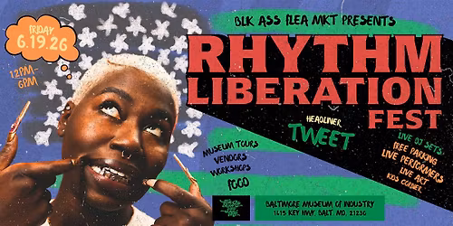 RHYTHM LIBERATION FEST: A Juneteenth Celebration by BLK ASS FLEA MKT