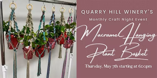 Quarry Hill Winery's Monthly Craft Night - Macrame Plant Hanger Class