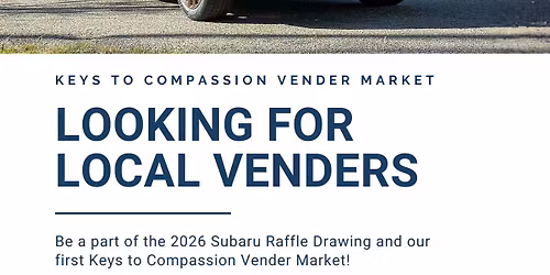 Keys To Compassion Market + Subaru Car Raffle 