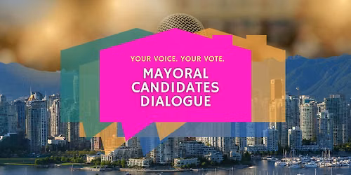 YOUR VOICE YOUR VOTE: Community Symposium & Mayoral Candidates Dialogue