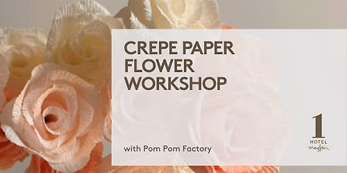 Crepe Paper Flower Workshop with Pom Pom Factory