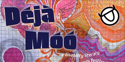 D\u00e9j\u00e1 M\u00f3\u00f3: A Disability Literary Arts Festival
