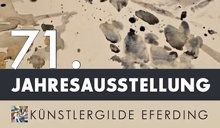 71. Jahresausstellung der K\u00fcnstlergilde Eferding