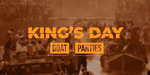 Rise Above Presents Amsterdam King's Day Boat Party