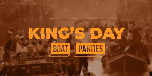 Rise Above Presents Amsterdam King's Day Boat Party 