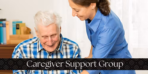Alzheimer's & Dementia Caregiver Support Group