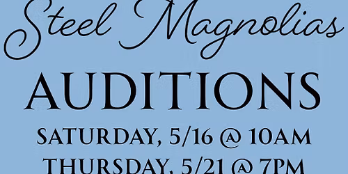 "Steel Magnolias" Auditions @ Port Tobacco Players